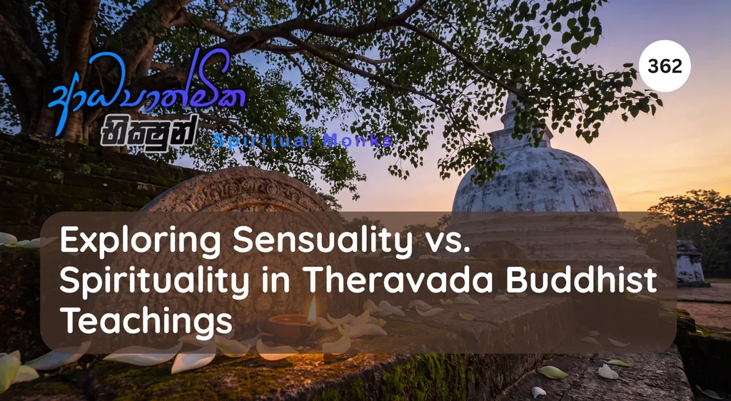 Exploring Sensuality vs. Spirituality in Theravada Buddhist Teachings